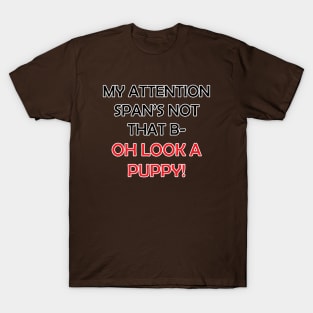 Attention Span T-Shirt